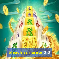 bleach vs naruto 3.3